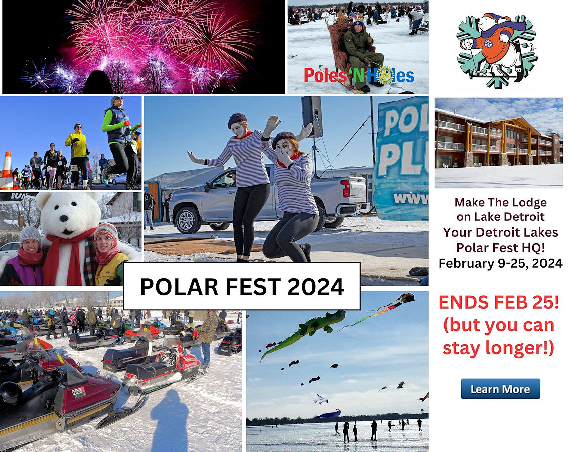 Detroit Lakes Polar Fest FEB 10-25 2024 - Make the Lodge on Lake Detroit your Polar Fest Fun HQ