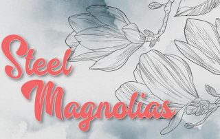 Steel Magnolias at the Historic Holmes Theatre
